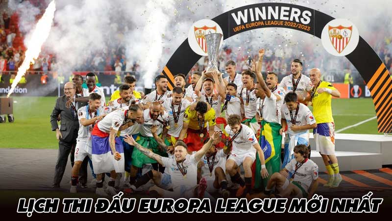 Lịch thi đấu Europa League mới nhất